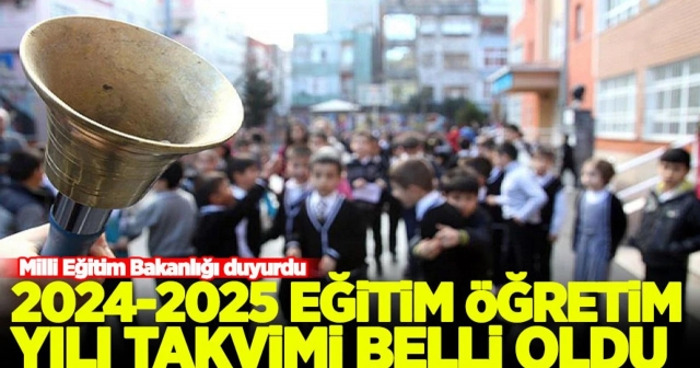 2024-2025 eğitim öğretim yılı takvimi belli oldu