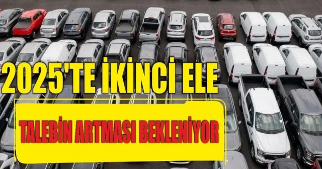 2025'te İkinci El Araç Talebinin Artması Bekleniyor