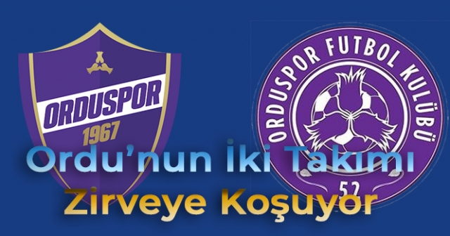 52 Orduspor FK ve Orduspor 1967 Şampiyonluk Yolunda