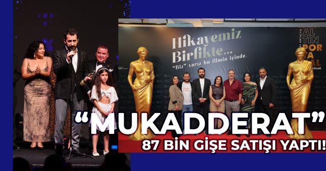 Altın Portakal’ın En İyi Filmi “Mukadderat” Gişede Patladı!