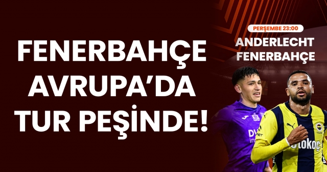 Anderlecht-Fenerbahçe maçı ne zaman, hangi kanalda?