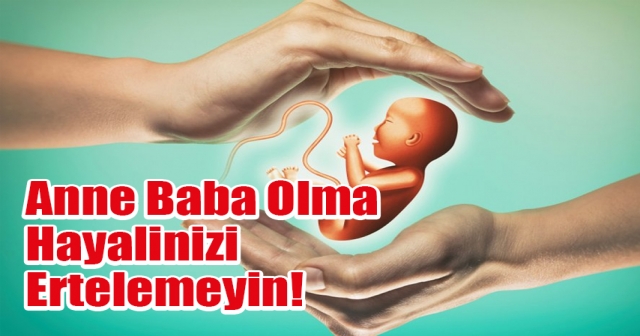 Anne Baba Olmak Hayal Değil!