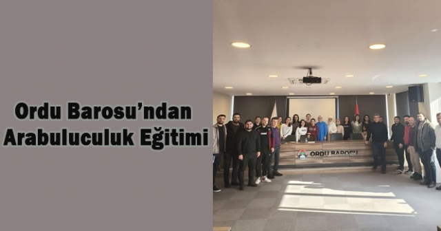 Arabuluculuk Eğitimi Ordu Barosu’nda Devam Ediyor