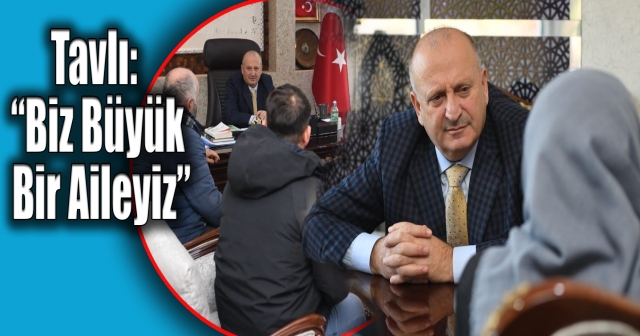 Başkan Tavlı: "Hemşehrilerimizle Birlikte Çözüm Üretiyoruz"