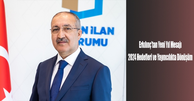 Genel Müdür Erkılınç'dan yeni yıl mesajı