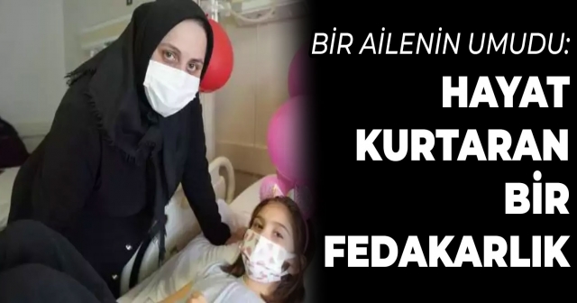 Bir Annenin Fedakarlığı: Kızına Hayat Verdi