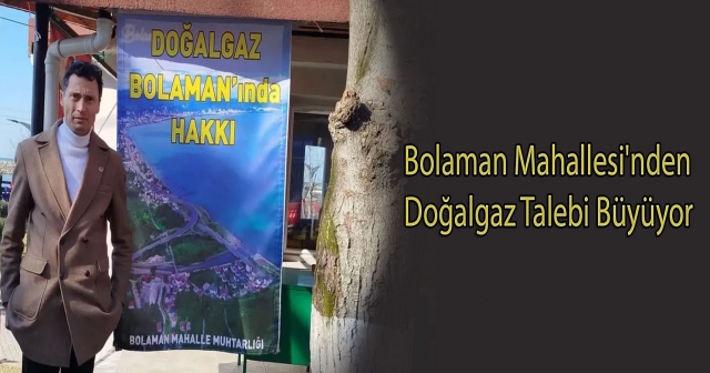 Bolaman Mahallesi'nden Doğalgaz Çağrısı