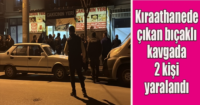 Bolu'da kıraathanede çıkan bıçaklı kavgada 2 kişi yaralandı