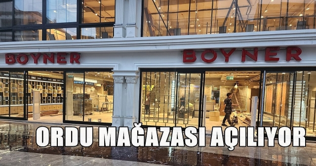 Boyner Ordu Mağazası Açılıyor!