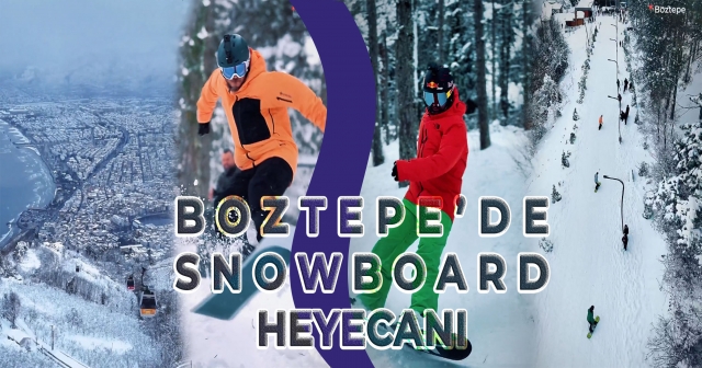 Boztepe’de Artık Snowboard Keyfi Başladı!