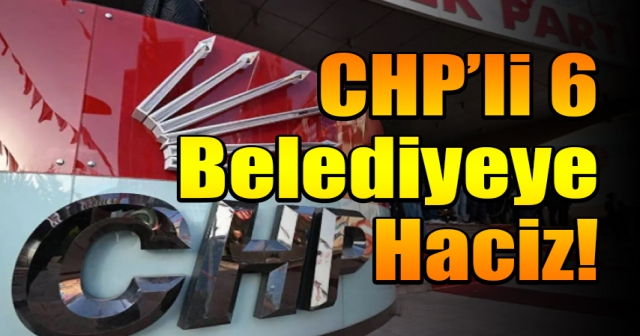 CHP'li Belediyelere Haciz Şoku!