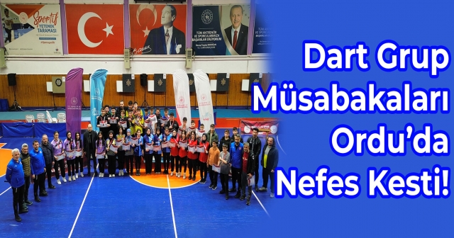 Dart Grup Müsabakaları Ordu’da Tamamlandı