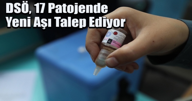 “DSÖ: 17 Patojende Acil Aşı İhtiyacı!”