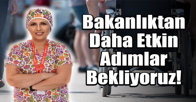 ENGELLİLERİN HAKLARI KÂĞIT ÜZERİNDE KALMASIN!