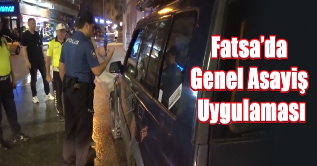 Fatsa’da  Asayiş Uygulaması