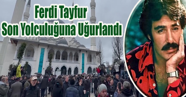 Ferdi Tayfur İçin Cenaze Töreni Düzenlendi