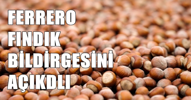 FERRERO'DAN FINDIK SEZONU ÖNCESİ KRİTİK AÇIKLAMA