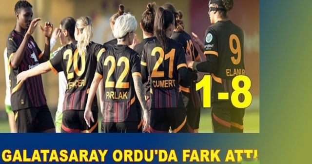 Galatasaray Ordu'da Gol Oldu Yağdı: 1-8