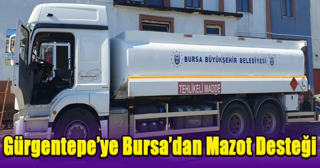 Gürgentepe’ye Bursa’dan Mazot Desteği