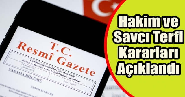 "Hakim ve Savcı Terfileri Resmi Gazete'de"