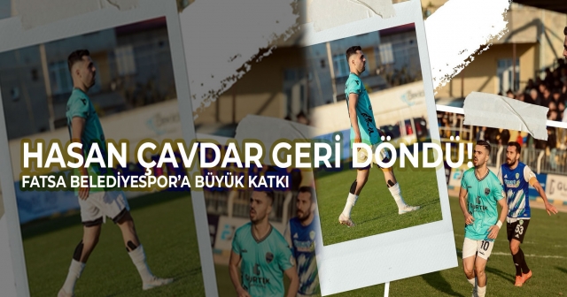 Hasan Çavdar, Fatsa Belediyespor’a Döndü ve Asist Yaptı