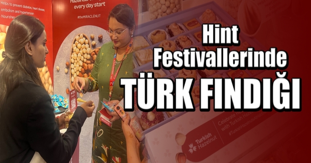 Hindistan’da Türk Fındığını Tanıtma Projesi