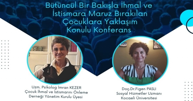 İhmal ve İstismara Maruz Bırakılan Çocuklara Yaklaşım Konferansı Bugün...