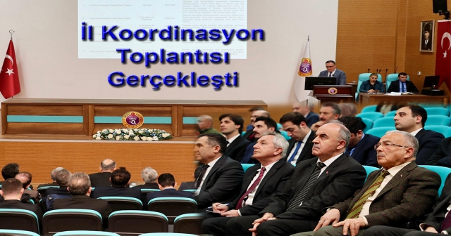 İl Koordinasyon Toplantısı Gerçekleşti