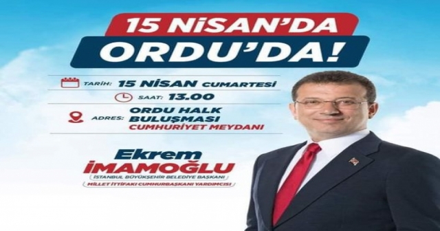 İMAMOĞLU ORDU'YA GELİYOR