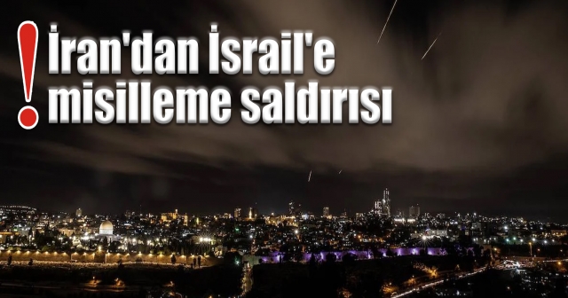 İran'dan İsrail'e füze saldırısı