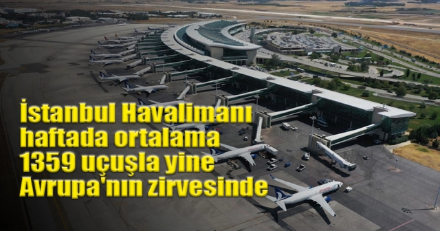 İstanbul Havalimanı Avrupa'nın zirvesinde