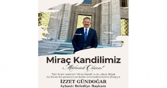 İzzet Gündoğar'dan Miraç Kandili Mesajı