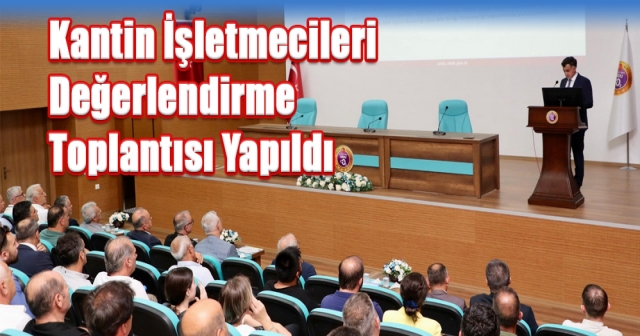 Kantin İşletmecileri Değerlendirme Toplantısı Yapıldı