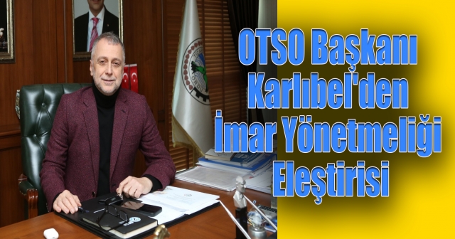 Karlıbel: Eski İmar Yönetmeliği Hakkı Devam Etmeli