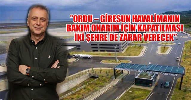 KARLIBEL: ORDU VE GİRESUN'A CİDDİ ZARAR VERİR