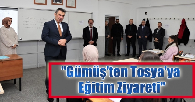 Kastamonu Milli Eğitim Müdürü Gümüş'ten Tosya'ya ziyaret