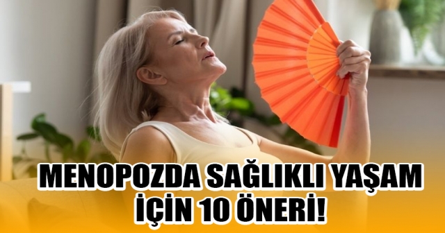 Menopozda sık yapılan bu hatalardan kaçının!