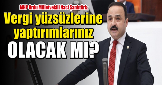 MHP'li Naci Şanlıtürk TBMM'de Gündemi Sarsıyor