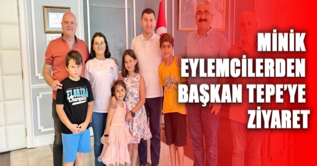 MİNİK EYLEMCİLERDEN BAŞKAN TEPE’YE ZİYARET