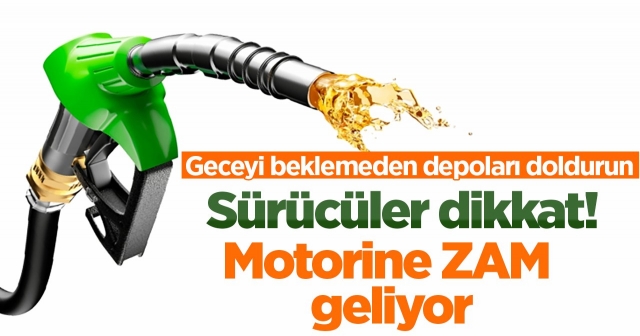 Motorine 90 kuruş zam gelmesi bekleniyor