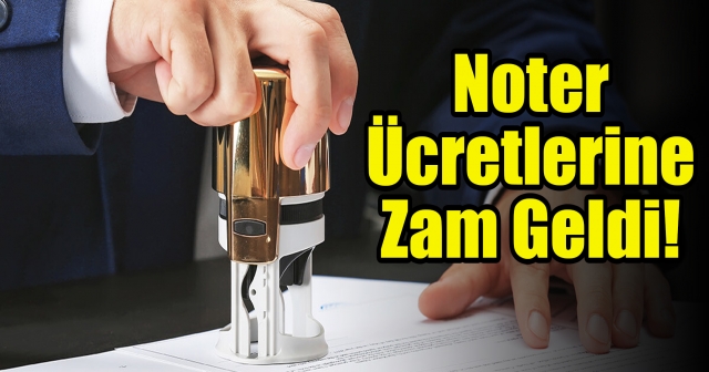 Noterlik ücretlerine gelen zam cep yakacak