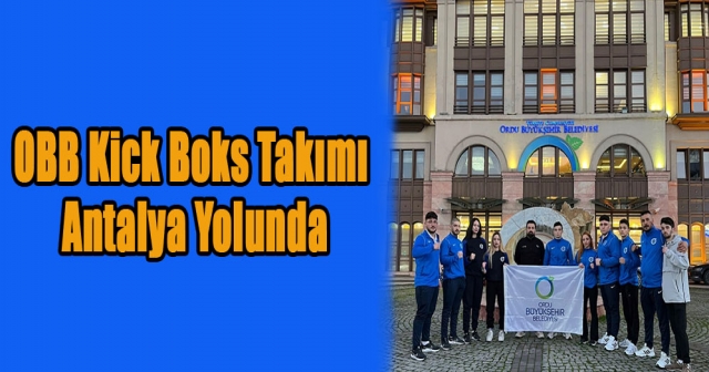 OBB Kick Boks Takımı Türkiye Şampiyonası İçin Antalya'ya Gitti