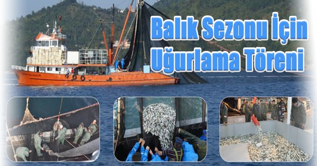 Ordu’da Balık Sezonu İçin Uğurlama Töreni