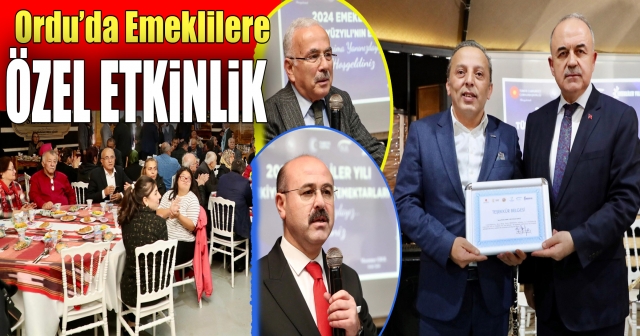 Ordu’da Emeklilere Yönelik Yeni İmkanlar Tanıtıldı