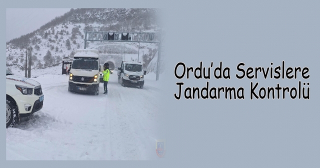 Ordu’da Okul Servislerine Jandarma Denetimi