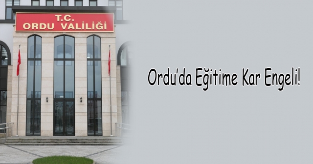 Ordu'daki Birçok Okulda Eğitime Ara Verildi