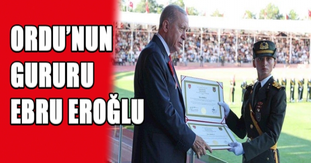 ORDU'NUN GURURU EBRU EROĞLU