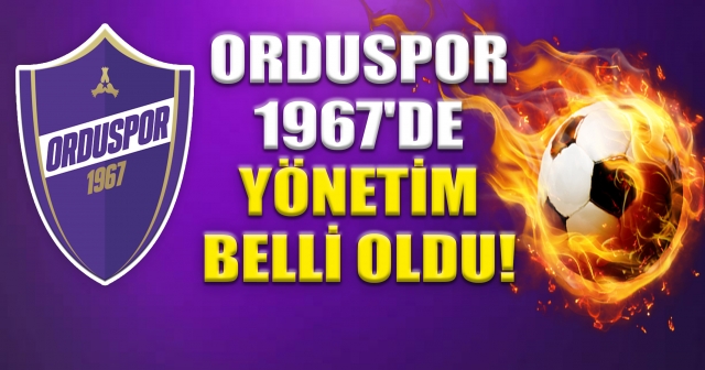 Orduspor 1967 Yönetim Kurulu Görev Dağılımını Açıkladı