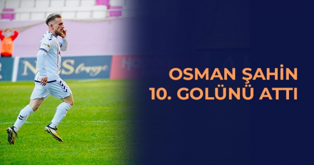 Osman Şahin, 10. Golünü Niğde Belediye Spor’a Karşı Attı