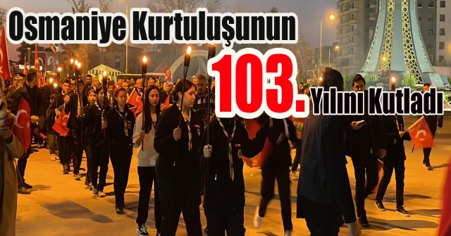 Osmaniye'de Kurtuluşun 103. Yılı Coşkulu Etkinliklerle Kutlandı